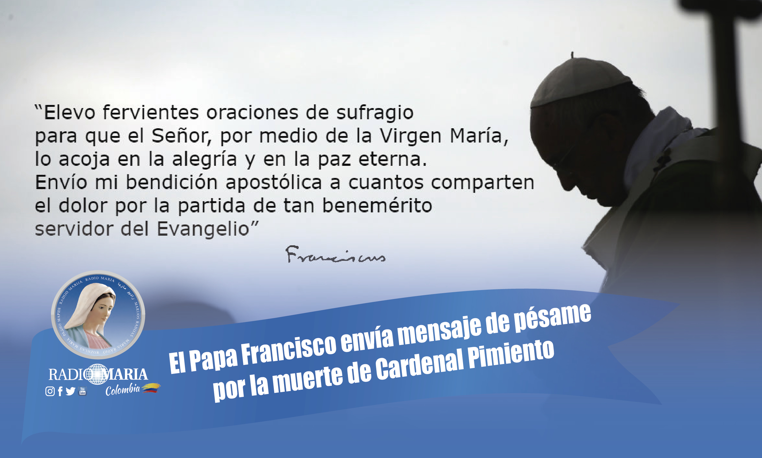 El Papa Francisco envía mensaje de pésame por la muerte de Cardenal Pimiento
