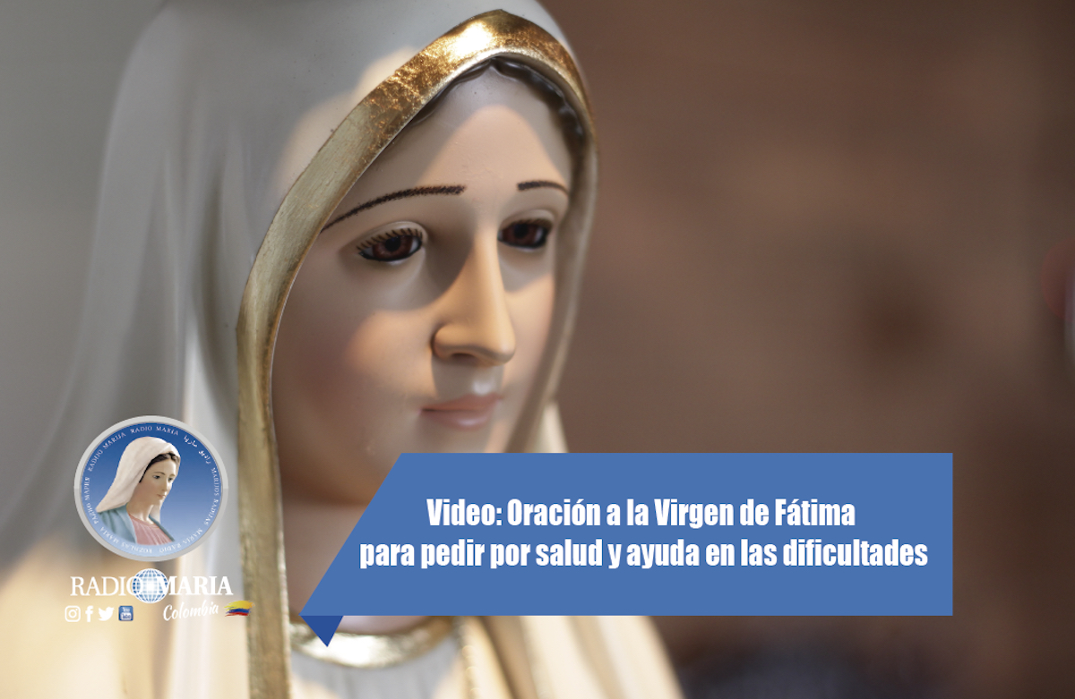 Oración a la Virgen de Fátima para pedir por salud y ayuda en las  dificultades