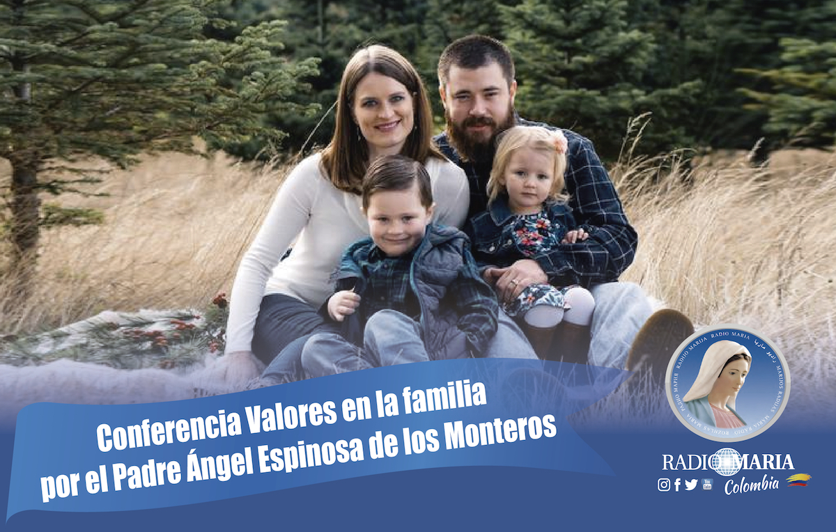 Conferencia Valores en la familia por el Padre Ángel Espinosa de los  Monteros