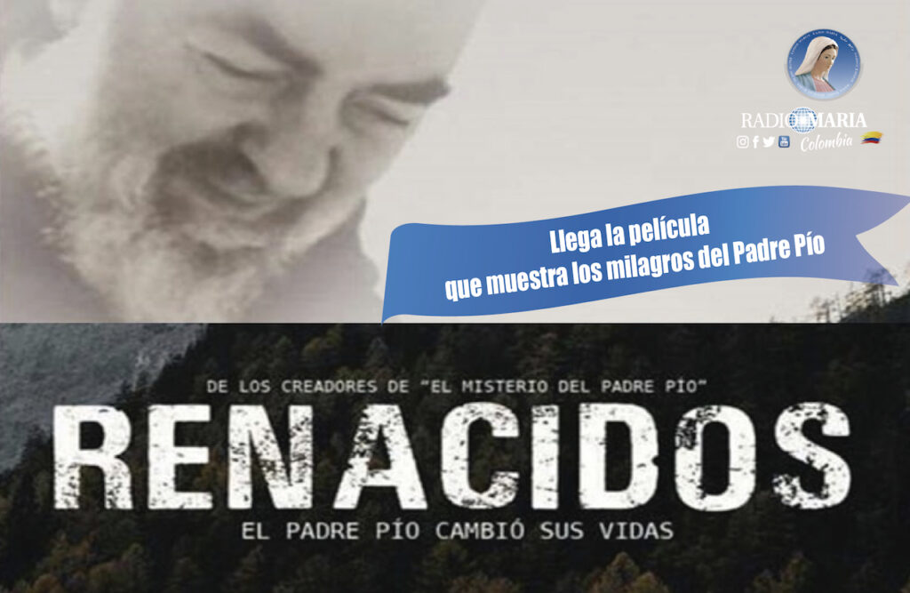 Llega la película que muestra los milagros del Padre Pío.