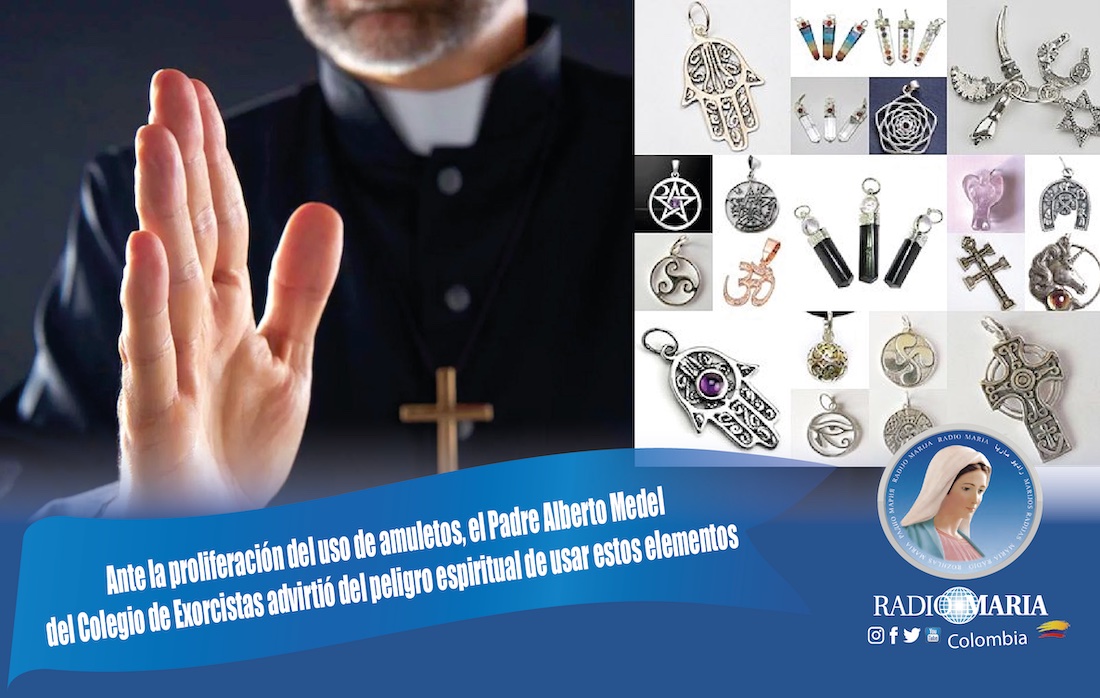 Ante la proliferación del uso de amuletos, el Padre Alberto Medel del  Colegio de Exorcistas advirtió del peligro espiritual de usar estos  elementos