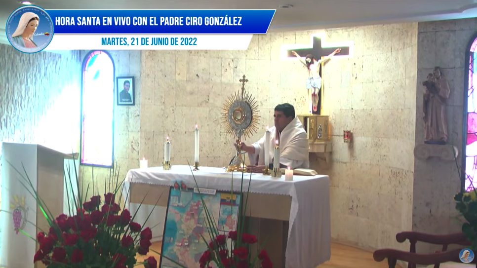 Hora santa en vivo con el Padre Ciro González – 21 de junio de 2022