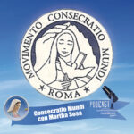 Consecratio Mundi – Oración a la Virgen María con la invitada Claudia Durán – 24 de abril 2024.