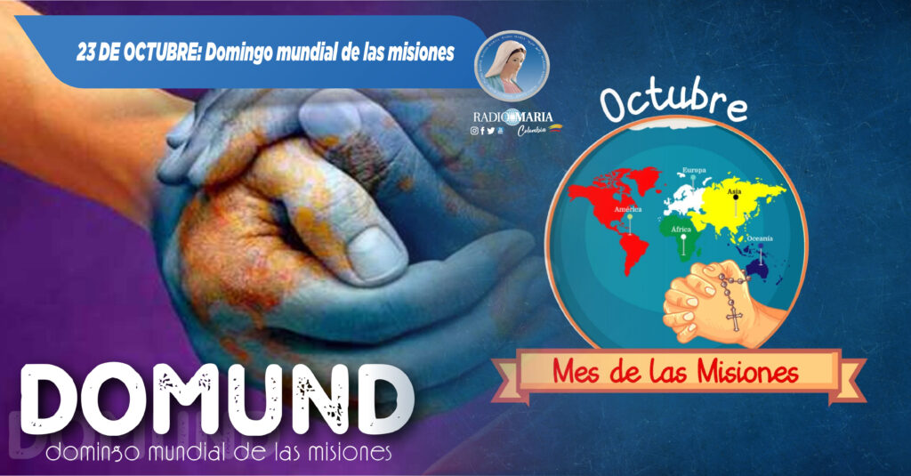 Domingo 23 de Octubre, día mundial de las misiones