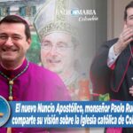 El nuevo Nuncio Apostólico, monseñor Paolo Rudelli, comparte su visión sobre la Iglesia católica de Colombia