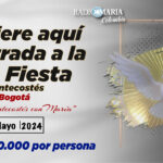Adquiere tu entrada aquí a la Gran Fiesta de Pentecostés en Bogotá del 18 de mayo de 2024
