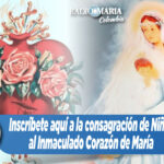 Inscríbete aquí a la consagración de niños al Corazón Inmaculado de María
