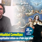 Liturgia y espiritualidad con el P. Ángel Alfaro – Espiritualidad Carmelitana – 25 de julio de 2024