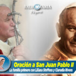 La familia primero – Oración a San Juan Pablo II – 22 de octubre de 2024